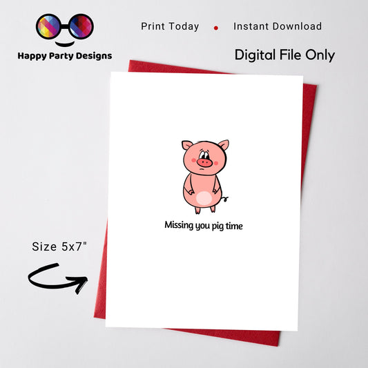 Printable Missing you PIG time card| greeting card | Missing you | Instant Download | I Miss you card