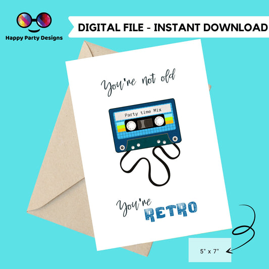 Printable You're not old, you're retro greeting card | Cassette card | retro greeting card | 80's greeting card | music greeting card